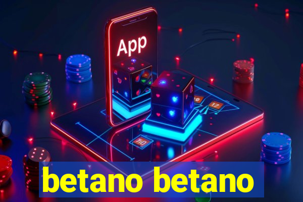 betano betano